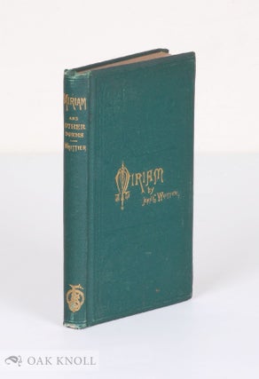 Order Nr. 138088 MIRIAM: AND OTHER POEMS. John Greenleaf Whittier
