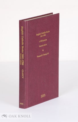 Order Nr. 138178 ENGLISH CATHOLIC BOOKS 1641-1700: A BIBLIOGRAPHY. Thomas H. Clancy