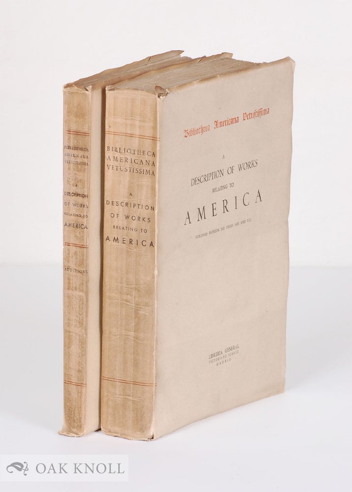 Order Nr. 138179 BIBLIOTHECA AMERICANA VETUSTISSIMA, A DESCRIPTION OF WORKS RELATING TO AMERICA PUBLISHED BETWEEN THE YEARS 1492 AND 1551, [with] ADDITIONS. Henry Harrisse.