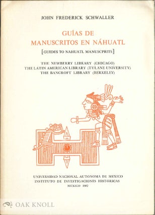 Order Nr. 138183 GUIAS DE MANUSCRITOS EN NAHUATL (GUIDES TO NAHUATL MANUSCRIPTS): THE NEWBERRY...
