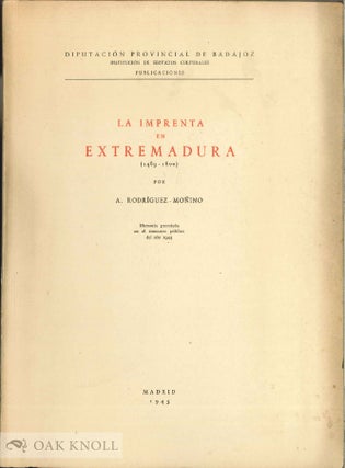 Order Nr. 138185 LA IMPRENTA EN EXTREMADURA (1489 - 1800). ANTONIO RODRIGUEZ MOÑINO