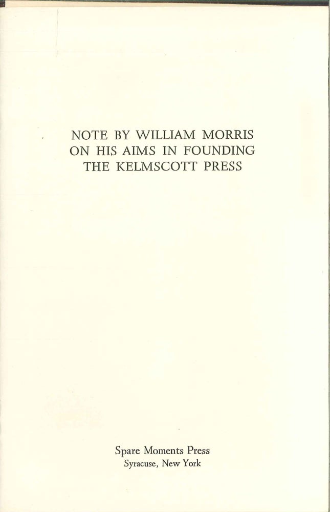 Order Nr. 138233 NOTE BY WILLIAM MORRIS ON HIS AIMS IN FOUNDING THE KELMSCOTT PRESS. William MORRIS.
