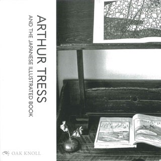 ARTHUR TRESS AND THE JAPANESE ILLUSTRATED BOOK.