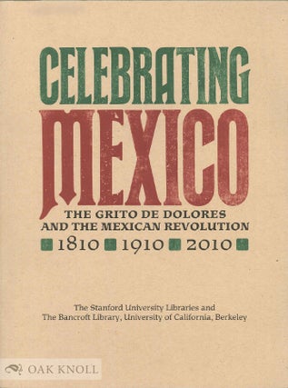 Order Nr. 138286 CELEBRATING MEXICO: THE GRITO DE DOLORES AND THE MEXICAN REVOLUTION,...