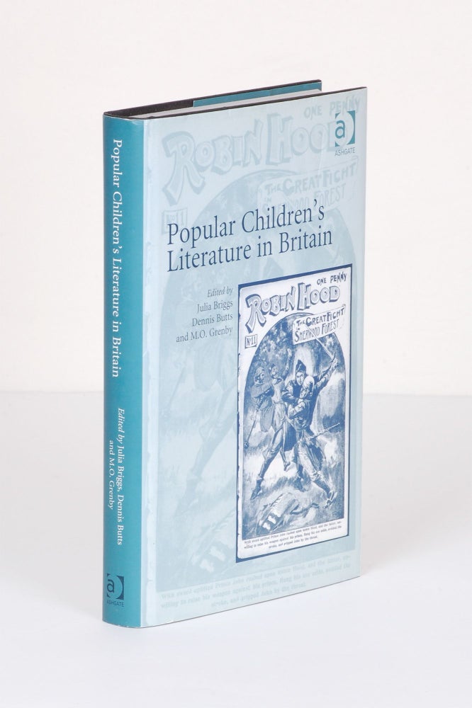 Order Nr. 138316 POPULAR CHILDREN'S LITERATURE IN BRITAIN. Julie Briggs, M. O. Grenby, Dennis Butts.
