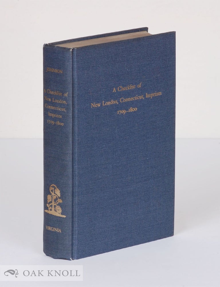Order Nr. 138342 CHECKLIST OF NEW LONDON, CONNECTICUT, IMPRINTS 1709-1800. Hazel A. Johnson.