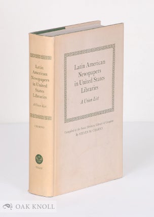 Order Nr. 138345 LATIN AMERICAN NEWSPAPERS IN UNITED STATES LIBRARIES: A UNION LIST. Steven M....