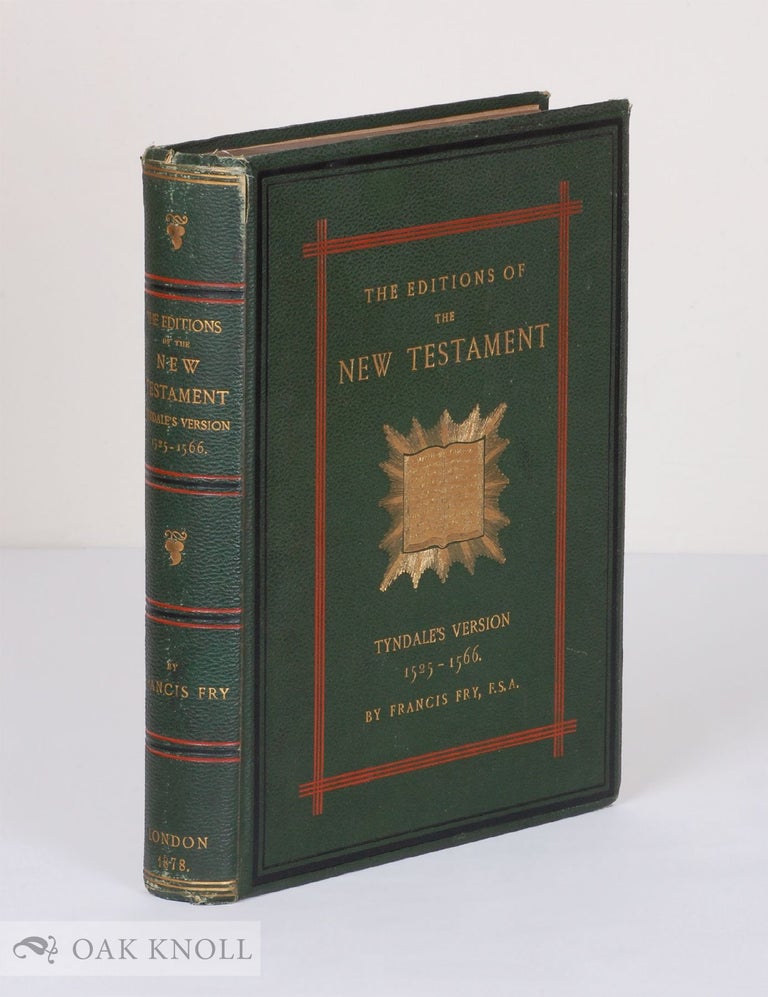 Order Nr. 138363 A BIBLIOGRAPHICAL DESCRIPTION OF THE EDITIONS OF THE NEW TESTAMENT, TYNDALE'S VERSION IN ENGLISH.