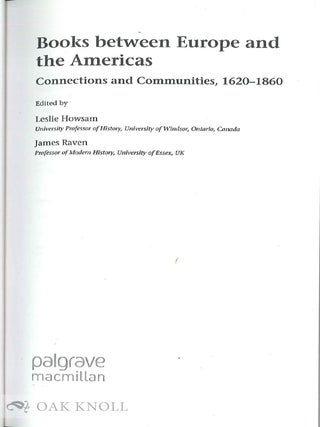 BOOKS BETWEEN EUROPE AND THE AMERICAS: CONNECTIONS AND COMMUNITIES 1620-1860.