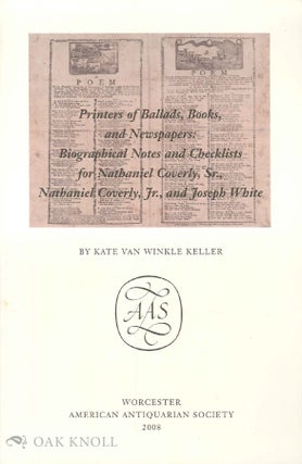 Order Nr. 138396 PRINTERS OF BALLADS, BOOKS, AND NEWSPAPERS: BIOGRAPHICAL NOTES AND CHECKLISTS...