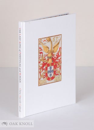 Order Nr. 138397 THE LAST KING OF PORTUGAL AND MAGGS AN ANGLO-PORTUGESE ALLIANCE. Clara Macedo...