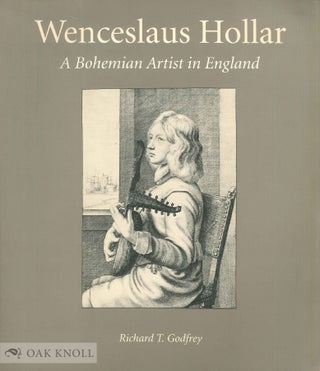 Order Nr. 138401 WENCESLAUS HOLLAR: A BOHEMIAN ARTIST IN ENGLAND. Richard T. Godfrey