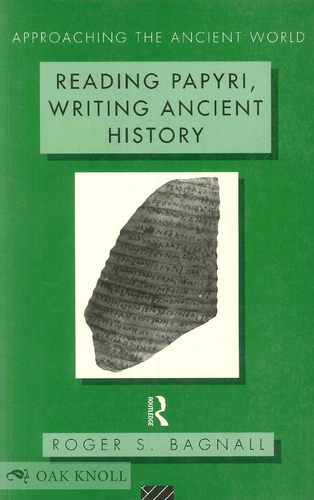 Order Nr. 138415 READING PAPYRI: WRITING ANCIENT HISTORY. Roger Bagnall.