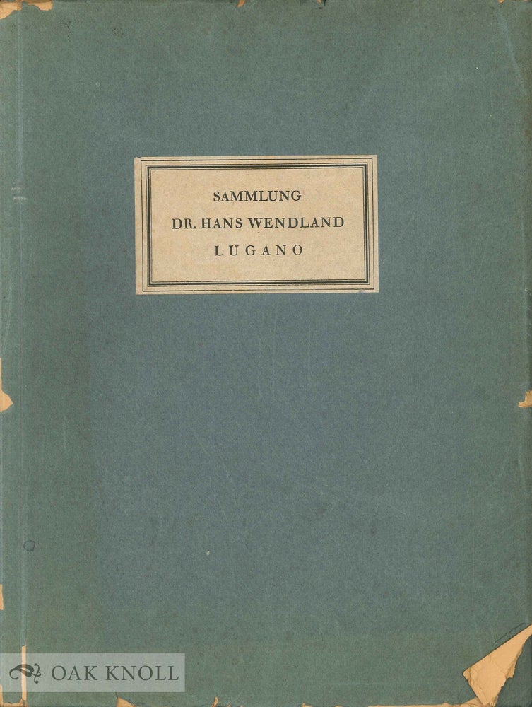 Order Nr. 138437 DIE SAMMLUNG DR. HANS WENDLAND LUGANO MIT EINIGEN BEITRAEGEN AUS ANDEREM BESITZ. Hans Wendland.