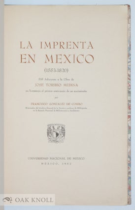 LA IMPRENTA EN MEXICO (1539-1821), TOMO I (1539-1600).