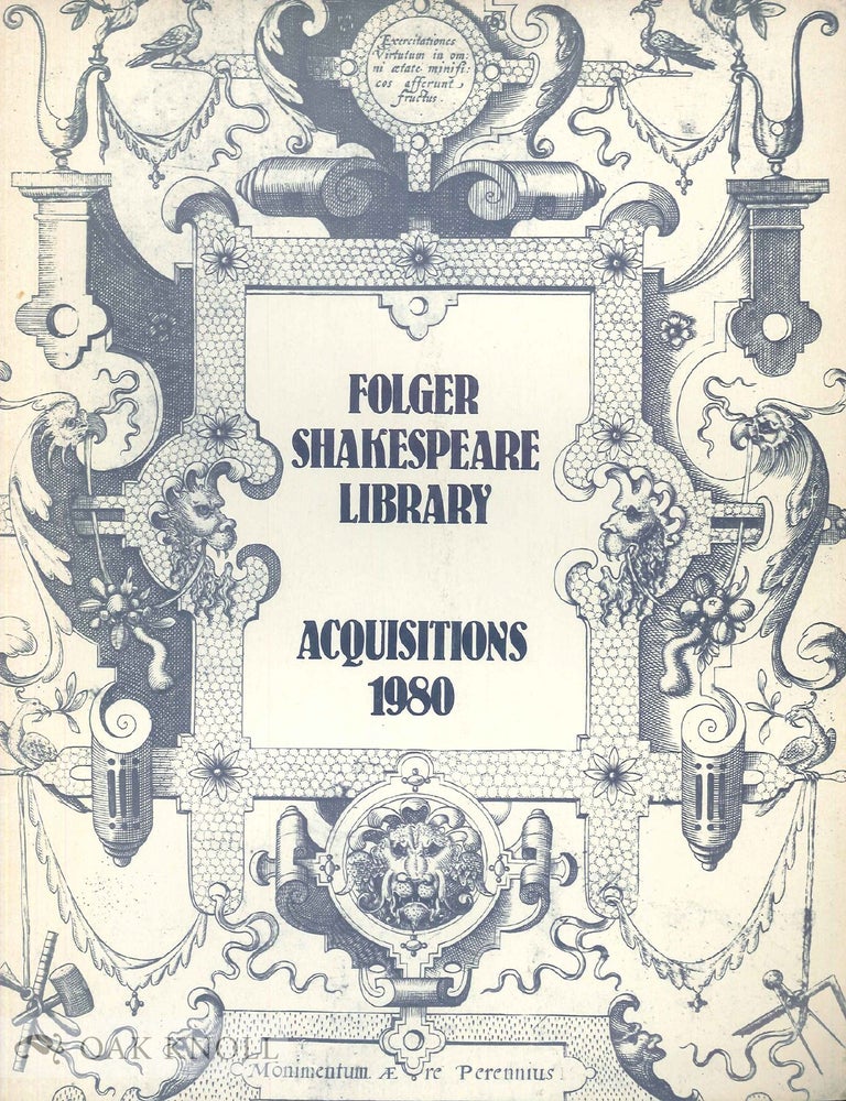 Order Nr. 138451 THE FOLGER SHAKESPEARE LIBRARY ACQUISITIONS REPORT FOR THE FISCAL YEAR ENDING JUNE 30, 1980.