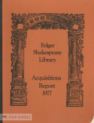 Order Nr. 138452 FOLGER SHAKESPEARE LIBRARY ACQUISITIONS REPORT EXCERPTED FROM THE ANNUAL REPORT...