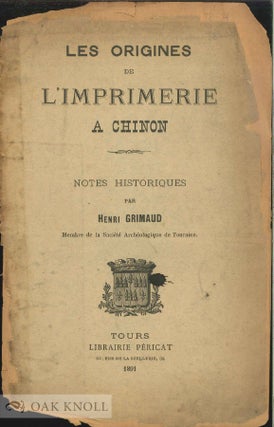 Order Nr. 138541 LES ORIGINES DE L'IMPRIMERIE A CHINON. Henri Grimaud