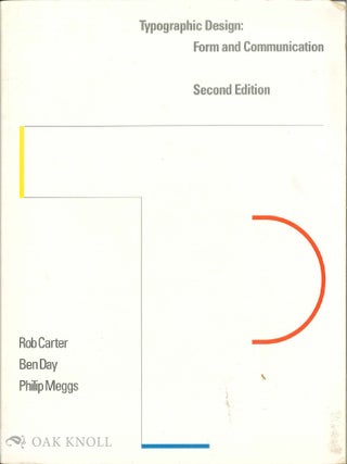 Order Nr. 138558 TYPOGRAPHIC DESIGN: FORM AND COMMUNICATION. Rob Carter, Philip Meggs, Ben Day