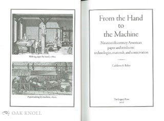 FROM THE HAND TO THE MACHINE, NINETEENTH-CENTURY AMERICAN PAPER AND MEDIUMS: TECHNOLOGIES, MATERIALS, AND CONSERVATION.