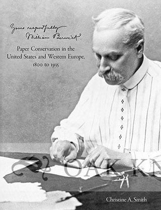 Order Nr. 138585 YOURS RESPECTFULLY, WILLIAM BERWICK: PAPER CONSERVATION IN THE UNITED STATES AND...