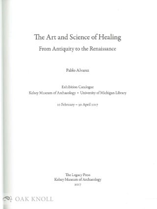 THE ART AND SCIENCE OF HEALING: FROM ANTIQUITY TO THE RENAISSANCE.