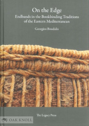 ON THE EDGE: ENDBANDS IN THE BOOKBINDING TRADITIONS OF THE EASTERN...