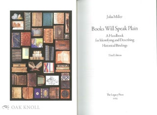 BOOKS WILL SPEAK PLAIN: A HANDBOOK FOR IDENTIFYING AND DESCRIBING HISTORICAL BINDINGS.