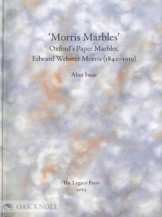 'MORRIS MARBLES': OXFORD'S PAPER MARBLER, EDWARD WEBSTER MORRIS (1842-1919)