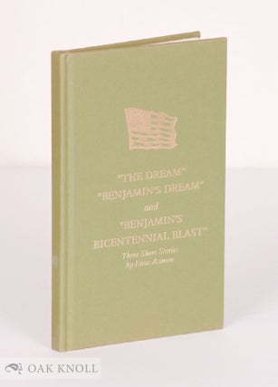 Order Nr. 138673 "THE DREAM" "BENJAMIN'S DREAM" AND "BENJAMIN'S BICENTENNIAL BLAST" Isaac Asimov