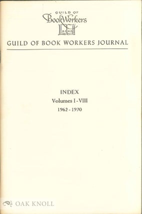 Order Nr. 138748 GUILD OF BOOK WORKERS JOURNAL. INDEX VOLUMES I - VIII. 1962-1970