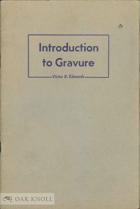 Order Nr. 138807 INTRODUCTION TO GRAVURE. Victor R. Edwards