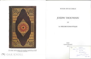 Order Nr. 138826 JOSEPH THOUVENIN ET LA RELIURE ROMANTIQUE. Roger Devauchelle