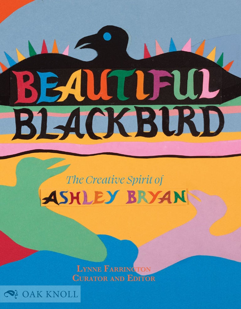 Order Nr. 138856 BEAUTIFUL BLACKBIRD: THE CREATIVE SPIRIT OF ASHLEY BRYAN. Lynne Farrington, curator and.