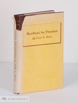 Order Nr. 138914 HANDBOOK FOR PRESSMEN. Fred W. Hoch