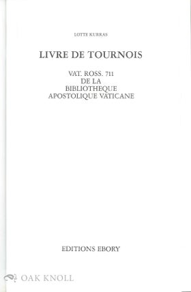 LIVRE DE TOURNOIS, VAT. ROSS. 711 DE LA BIBLIOTHEQUE APOSTOLIQUE VATICANE.