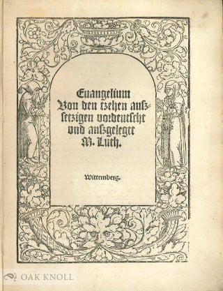Order Nr. 139090 EVANGELIUM VON DEN TZEHEN AUSSSETZIGEN VORDEUTSCHT UND AUSSGELEGTT. Martin Luther