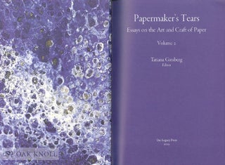 PAPERMAKER’S TEARS: ESSAYS ON THE ART AND CRAFT OF PAPER, VOL. 2