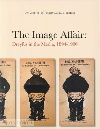 Order Nr. 139157 THE IMAGE AFFAIR: DREYFUS IN THE MEDIA, 1894-1906. André Dombrowski
