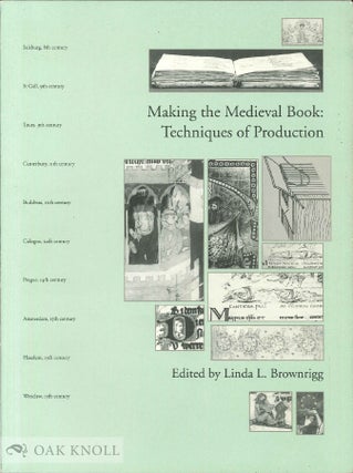 Order Nr. 139165 MAKING THE MEDIEVAL BOOK: TECHNIQUES OF PRODUCTION. Linda L. Brownrigg