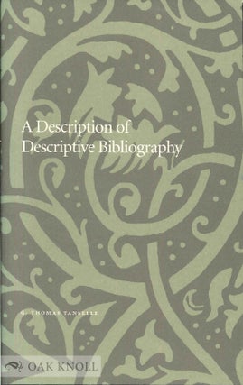 Order Nr. 139196 A DESCRIPTION OF DESCRIPTIVE BIBLIOGRAPHY. G. Thomas Tanselle