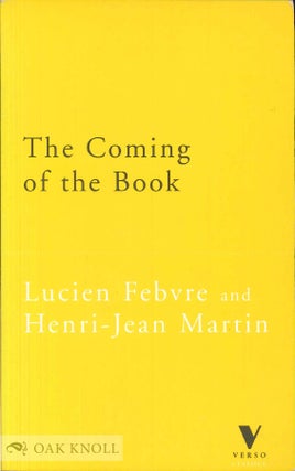 Order Nr. 139199 THE COMING OF THE BOOK, THE IMPACT OF PRINTING. Lucien Febvre, Henri-Jean Martin