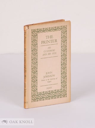 Order Nr. 139295 THE PRINTER, HIS CUSTOMERS AND HIS MEN. John Johnson