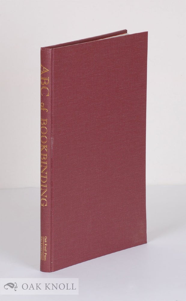Order Nr. 139335 ABC OF BOOKBINDING, AN ILLUSTRATED GLOSSARY OF TERMS FOR COLLECTORS AND CONSERVATORS. Jane Greenfield.