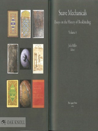 SUAVE MECHANICALS: ESSAYS ON THE HISTORY OF BOOKBINDING, VOLUME 8