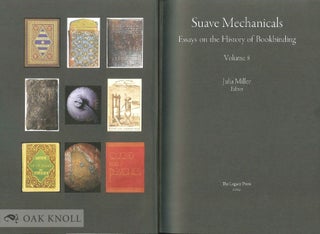 SUAVE MECHANICALS: ESSAYS ON THE HISTORY OF BOOKBINDING, VOLUME 8