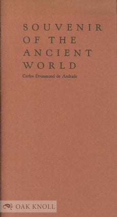 Order Nr. 139640 SOUVENIR OF THE ANCIENT WORLD. Carlos Drummond DE ANDRADE, Mark Strand