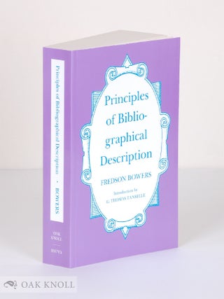Order Nr. 139667 PRINCIPLES OF BIBLIOGRAPHICAL DESCRIPTION. Fredson Bowers