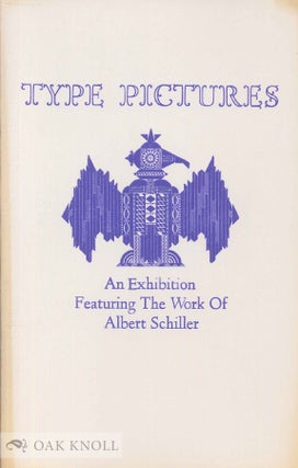 Order Nr. 139707 TYPE PICTURES: AN EXHIBITION FEATURING THE WORK OF ALBERT SCHILLER