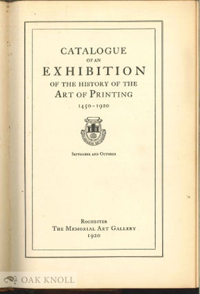 Order Nr. 139746 CATALOGUE OF AN EXHIBITION OF THE HISTORY OF THE ART OF PRINTING 1450-1920. John...